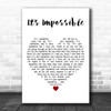 Perry Como It's Impossible White Heart Decorative Wall Art Gift Song Lyric Print