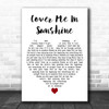 Pink & Willow Sage Hart Cover me in Sunshine White Heart Decorative Wall Art Gift Song Lyric Print