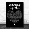 Randy Newman We Belong Together Black Heart Decorative Wall Art Gift Song Lyric Print