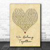 Randy Newman We Belong Together Vintage Heart Decorative Wall Art Gift Song Lyric Print