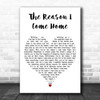 Ron Pope The Reason I Come Home White Heart Decorative Wall Art Gift Song Lyric Print