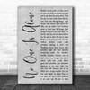 Stephen Sondheim No One Is Alone Grey Rustic Script Decorative Wall Art Gift Song Lyric Print