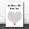 Stereophonics We Share The Same Sun White Heart Decorative Wall Art Gift Song Lyric Print Stereophonics We Share The Same Sun White Heart Decorative Wall Art Gift Song Lyric Print
