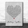 Sue Pollard Starting Together Grey Heart Decorative Wall Art Gift Song Lyric Print