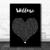 Taylor Swift Willow Black Heart Decorative Wall Art Gift Song Lyric Print