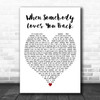 Teddy Pendergrass When Somebody Loves You Back White Heart Decorative Gift Song Lyric Print