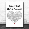 The B-52's Dance This Mess Around White Heart Decorative Wall Art Gift Song Lyric Print