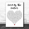 The Courteeners Last Of The Ladies White Heart Decorative Wall Art Gift Song Lyric Print