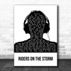 The Doors Riders on the Storm Black & White Man Headphones Song Lyric Print