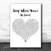 The Enemy Sing When You're In Love White Heart Decorative Wall Art Gift Song Lyric Print