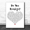 The Flaming Lips Do You Realize White Heart Decorative Wall Art Gift Song Lyric Print