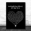 The Platters Goodnight Sweetheart, It's Time To Go Black Heart Gift Song Lyric Print