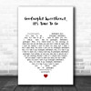 The Platters Goodnight Sweetheart, It's Time To Go White Heart Song Lyric Print