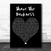 The Saw Doctors Share The Darkness Black Heart Decorative Wall Art Gift Song Lyric Print