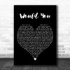 The Vamps Would You Black Heart Decorative Wall Art Gift Song Lyric Print