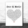 The Verve Love Is Noise White Heart Decorative Wall Art Gift Song Lyric Print