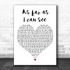 Tim Booth As Far As I Can See White Heart Decorative Wall Art Gift Song Lyric Print