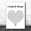 Tim McGraw I Called Mama White Heart Decorative Wall Art Gift Song Lyric Print