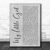 Tim McGraw My Little Girl Grey Rustic Script Decorative Wall Art Gift Song Lyric Print