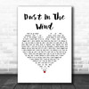 Todd Rundgren Dust In The Wind White Heart Decorative Wall Art Gift Song Lyric Print