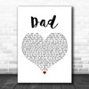 Tyler Wood Dad White Heart Decorative Wall Art Gift Song Lyric Print