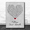 Urinetown The Musical Follow Your Heart Grey Heart Decorative Wall Art Gift Song Lyric Print