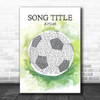 Football Watercolour Soccer Ball Any Song Lyric Personalized Music Art Print
