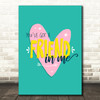 Randy Newman You've Got A Friend In Me Turquoise Heart Music Song Lyric Wall Art Print