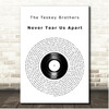 Never Tear Us Apart The Teskey Brothers Vinyl Record Song Lyric Print