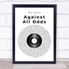 Phil Collins Against All Odds Vinyl Record Song Lyric Music Wall Art Print