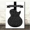 Noel Gallaghers High Flying Birds Were on Our Way Now Black & White Guitar Song Lyric Print