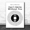 Barry Manilow Can't Smile Without You Vinyl Record Song Lyric Music Wall Art Print