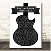 Trace Adkins You're Gonna Miss This Black & White Guitar Song Lyric Print