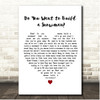 Kristen Bell, Agatha Lee Monn & Katie Lopez Do You Want to Build a Snowman White Heart Song Lyric Print