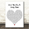 Maggie Rogers Love You For A Long Time White Heart Song Lyric Print