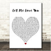 Ne-Yo Let Me Love You White Heart Song Lyric Print