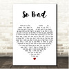 Paul McCartney So Bad White Heart Song Lyric Print