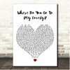 Peter Sarstedt Where Do You Go To (My Lovely) White Heart Song Lyric Print