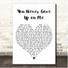 Reba McEntire You Never Gave Up on Me White Heart Song Lyric Print