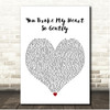 Sam Tompkins You Broke My Heart So Gently White Heart Song Lyric Print