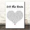 Sara Bareilles Let the Rain White Heart Song Lyric Print