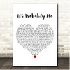 Sting It's Probably Me White Heart Song Lyric Print