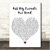 The Amity Affliction All My Friends Are Dead White Heart Song Lyric Print