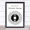 Bob Dylan Forever Young Vinyl Record Song Lyric Music Wall Art Print