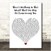 Tom Brock Theres Nothing In This World That Can Stop Me From Loving You White Heart Song Lyric Print