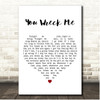 Tom Petty And The Heartbreakers You Wreck Me White Heart Song Lyric Print