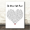 Bloc Party So Here We Are White Heart Song Lyric Print