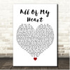 ABC All Of My Heart White Heart Song Lyric Print