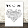 Carly Simon You're So Vain White Heart Song Lyric Print