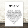 Catfish and the Bottlemen Glasgow White Heart Song Lyric Print